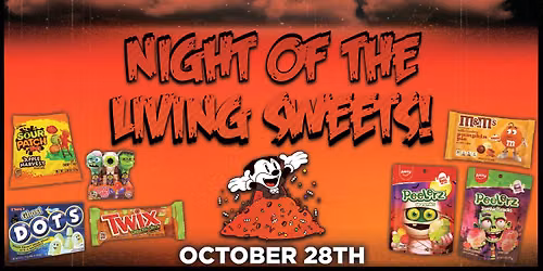 Night of the Living Sweets! - October 28th