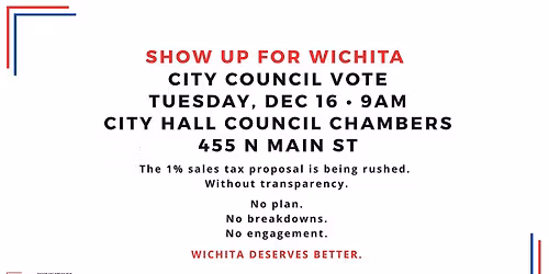 SHOW UP FOR WICHITA: City Council Meeting \u2013 Tuesday, December 16