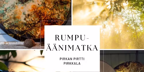 Rumpu-\u00e4\u00e4nimatka\u2728 Pirkkala ma 8.6.26 klo. 18.30-20.00 