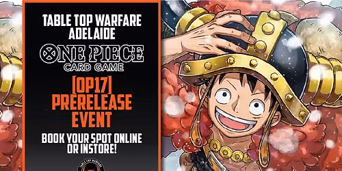 [ADELAIDE] One Piece - Release Event: OP17 The World's Strongest Warriors