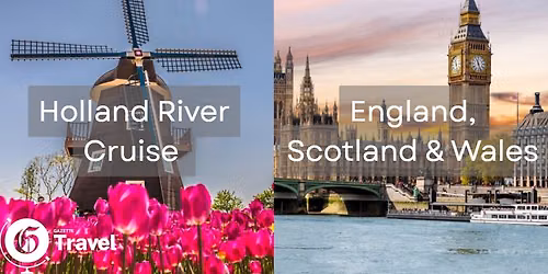 Holland River Cruise & England, Scotland & Wales -Informational Meeting