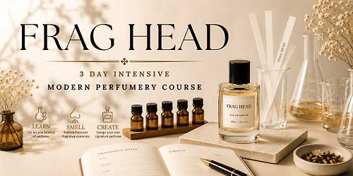 Frag Head Day 3: From Concept to Signature Perfume