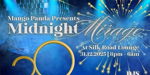 Mango Panda Presents: Midnight Mirage NYE at Silk Road Lounge