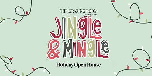 Jingle & Mingle Holiday Open House At The Grazing Room