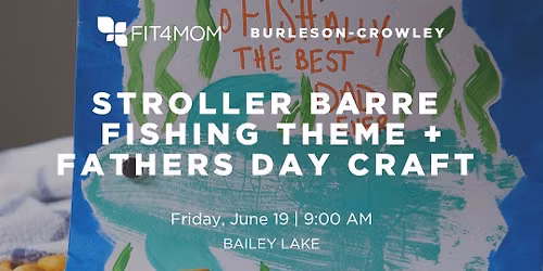 Stroller Barre Fishing Theme + Fathers Day Craft