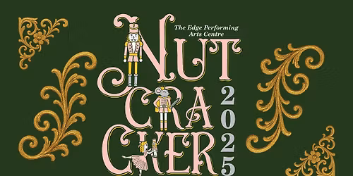 The Nutcracker, presented by The Edge Performing Arts Centre