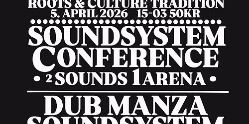 Soundsystem Sunday - Roots and Culture Tradition - DubManza & RockersArk in conference