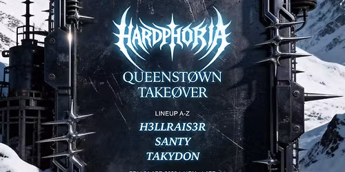 HARDPHORIA: QUEENST\u00d8WN TAKE\u00d8VER