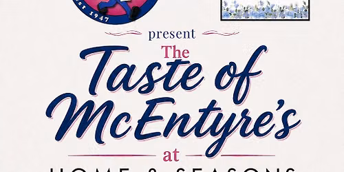 Taste of McEntyre\u2019s at Home & Seasons
