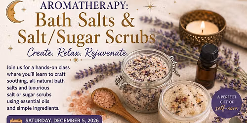 Aromatherapy: Bath Salts & Sugar Scrubs