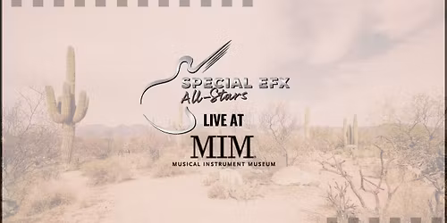 Special EFX Allstars LIVE at Musical Instrument Museum