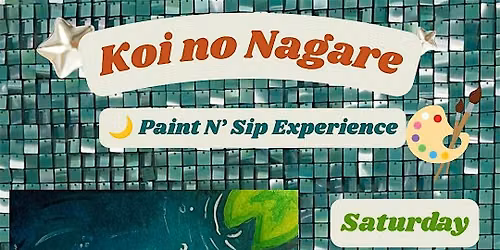 \u201cKoi no Nagare\u201d aka \u201cFlow of the Koi\u201d Sip N\u2019Paint Event at Tapster PHL (21+
