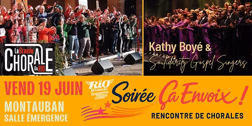 Soir\u00e9e \u00c7a Envoix ! w\/ LA GRANDE CHORALE DU RIO | KATHY BOY\u00c9 & Soulidarity Gospel Singers @ MONTAUBAN
