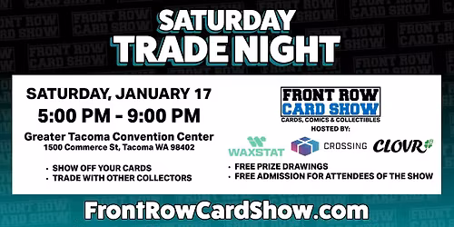 Trade Night at Front Row Card Show Tacoma\/Seattle
