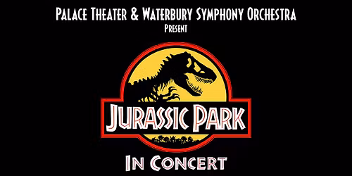 "Jurassic Park" in Concert with the Waterbury Symphony Orchestra