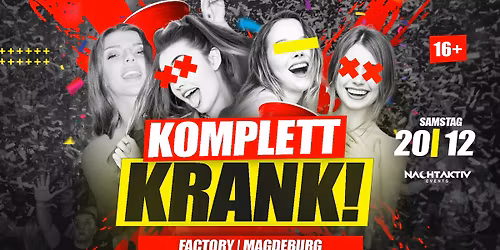 \ud83d\udd25 KOMPLETT KRANK MAGDEBURG! \ud83d\udd25 AM 20.12. IN DER FACTORY!