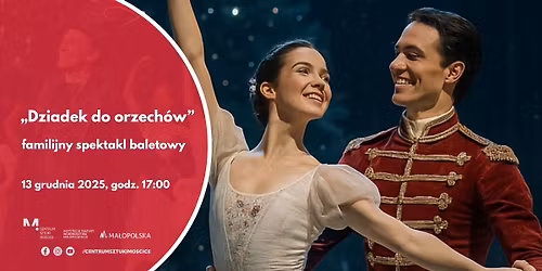 „Dziadek do orzechów” – familijny spektakl baletowy 