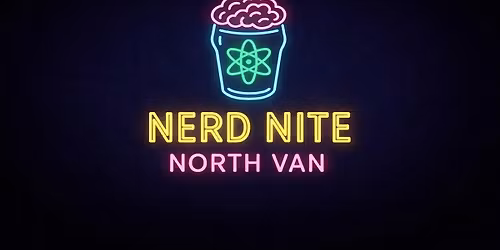April Nerd Nite North Van "Deep, Dark & Dangerous"