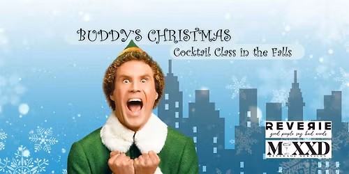 BUDDY'S CHRISTMAS COCKTAIL CLASS IN THE FALLS!