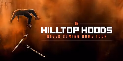 Hilltop Hoods - Never Coming Home Tour