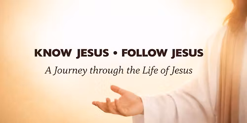 Know Jesus and Follow Jesus