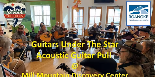 Guitars Under The Star at the Mill Mountain Discovery Center