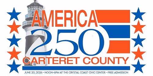 America250 Carteret County Celebration