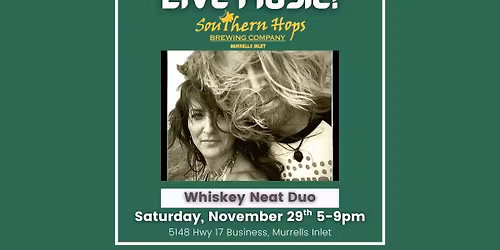 Whiskey Neat Duo at Southern Hops!