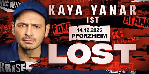 Kaya Yanar LIVE! "KAYA YANAR \u2013 LOST!" in Pforzheim