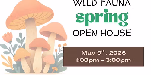 Wild Fauna Spring Open House