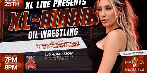 XL- Mania: Oil Wrestling ft. Savannah's Sweethearts