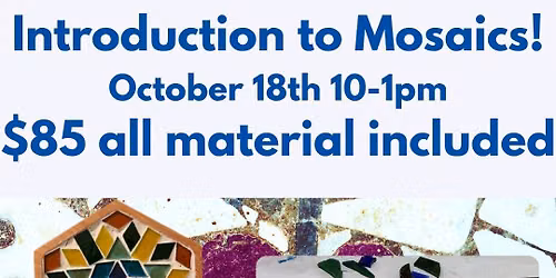 Introduction to Mosaics! $85