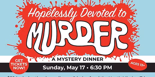 Hopelessly Devoted to Murder: A Murder Mystery Dinner