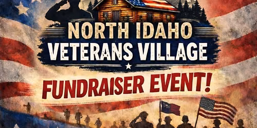 North Idaho Veterans village Fundraiser