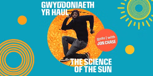 Gwyddoniaeth yr Haul gyda Jon Chase \/ Science of the Sun with Jon Chase