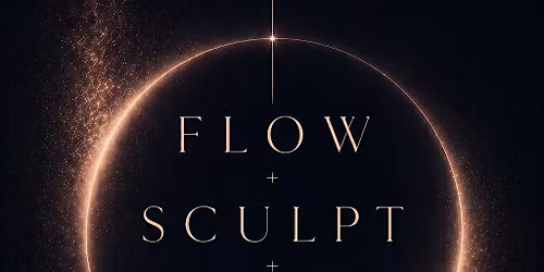 Flow + Sculpt + Sound