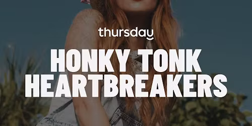 Thursday | Honky Tonk Heartbreakers (21+) | Horse Trailer Hideout