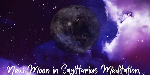 New Moon in Sagittarius Meditation, Reiki Infusion, and Sound Bath
