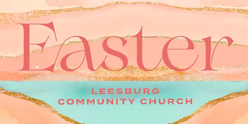 Easter Sunday at Leesburg Community Church 