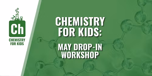 Chemistry For Kids: May Workshop