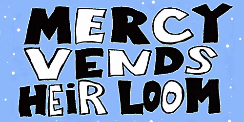 Indie Rock at the Cornerstone! With Mercy \/ Vends \/ Heir Loom