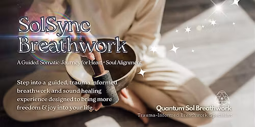 SolSync Breathwork: A Somatic Journey for Heart + Soul Alignment