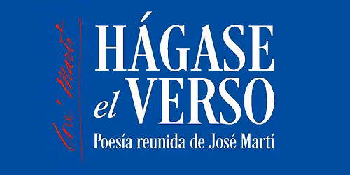 H\u00e1gase el Verso: Poes\u00eda reunida de Jos\u00e9 Mart\u00ed