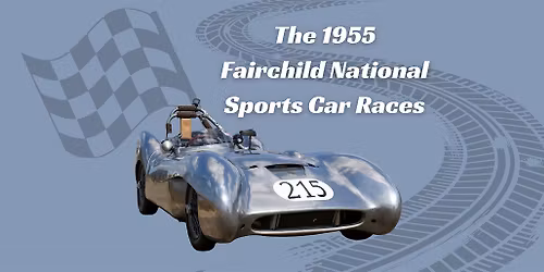 Culture & Cocktails: The 1955 Fairchild National Sports Car Races