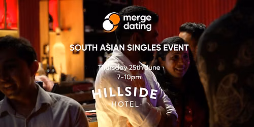 South Asian | Singles Event | Hillside Hotel | Thursday 25th June | 23-39