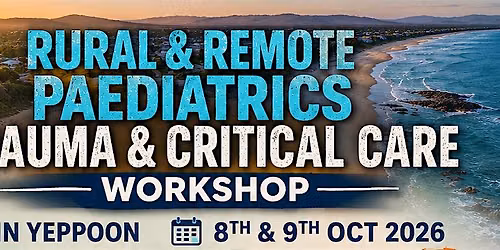 Rural & Remote Paediatrics Workshop- Nurses & Paramedics