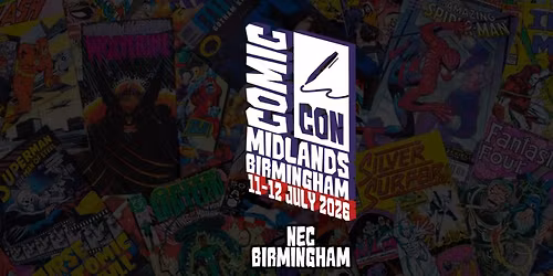 Comic Con Midlands (Birmingham) 2026