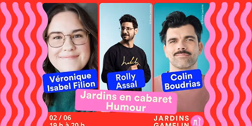 Jardins en cabaret - Humour | V\u00e9ronique Isabel Filion, Rolly Assal et Colin Boudrias \ud83c\udfa4