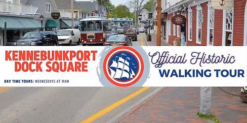 Kennebunkport  Dock Square: " The Official History Walking Tour"