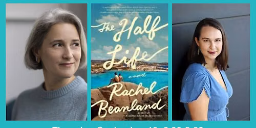 The Half Life by Rachel Beanland, in conversation with Rachel McRady, author of Sun Seekers